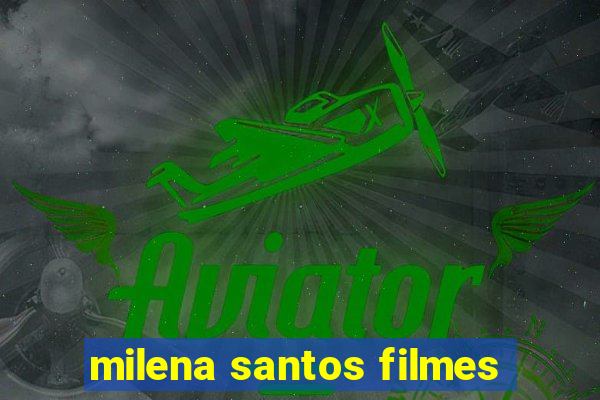 milena santos filmes